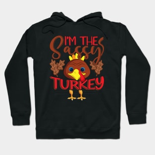 I'm The Sassy Turkey Hoodie